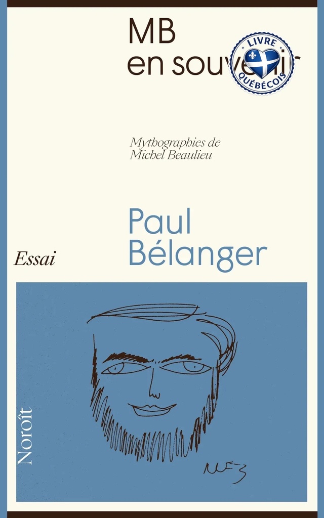 MB en souvenir : Mythographies de Michel Beaulieu