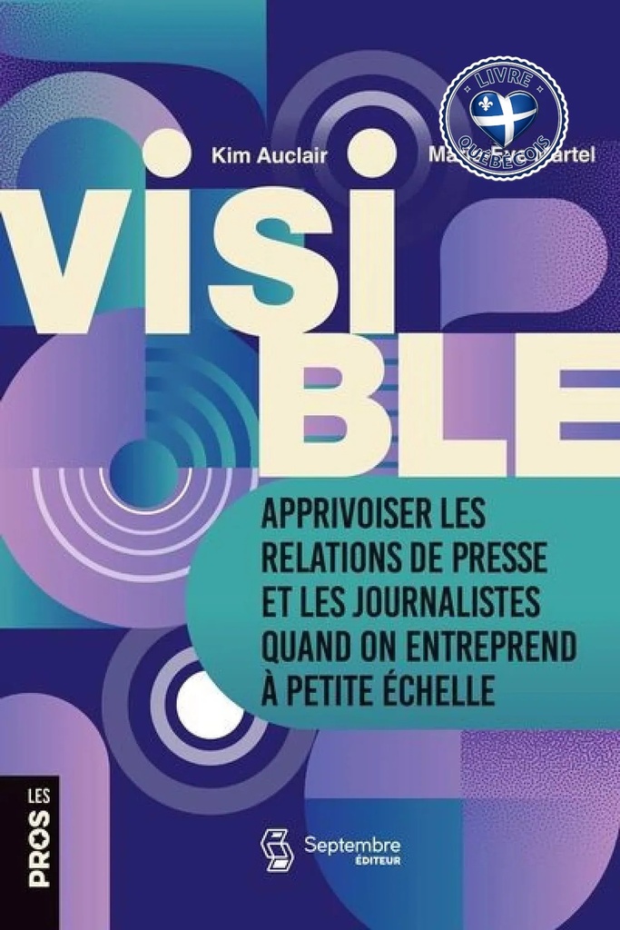 Visible : Apprivoiser les médias en tant que petite entreprise
