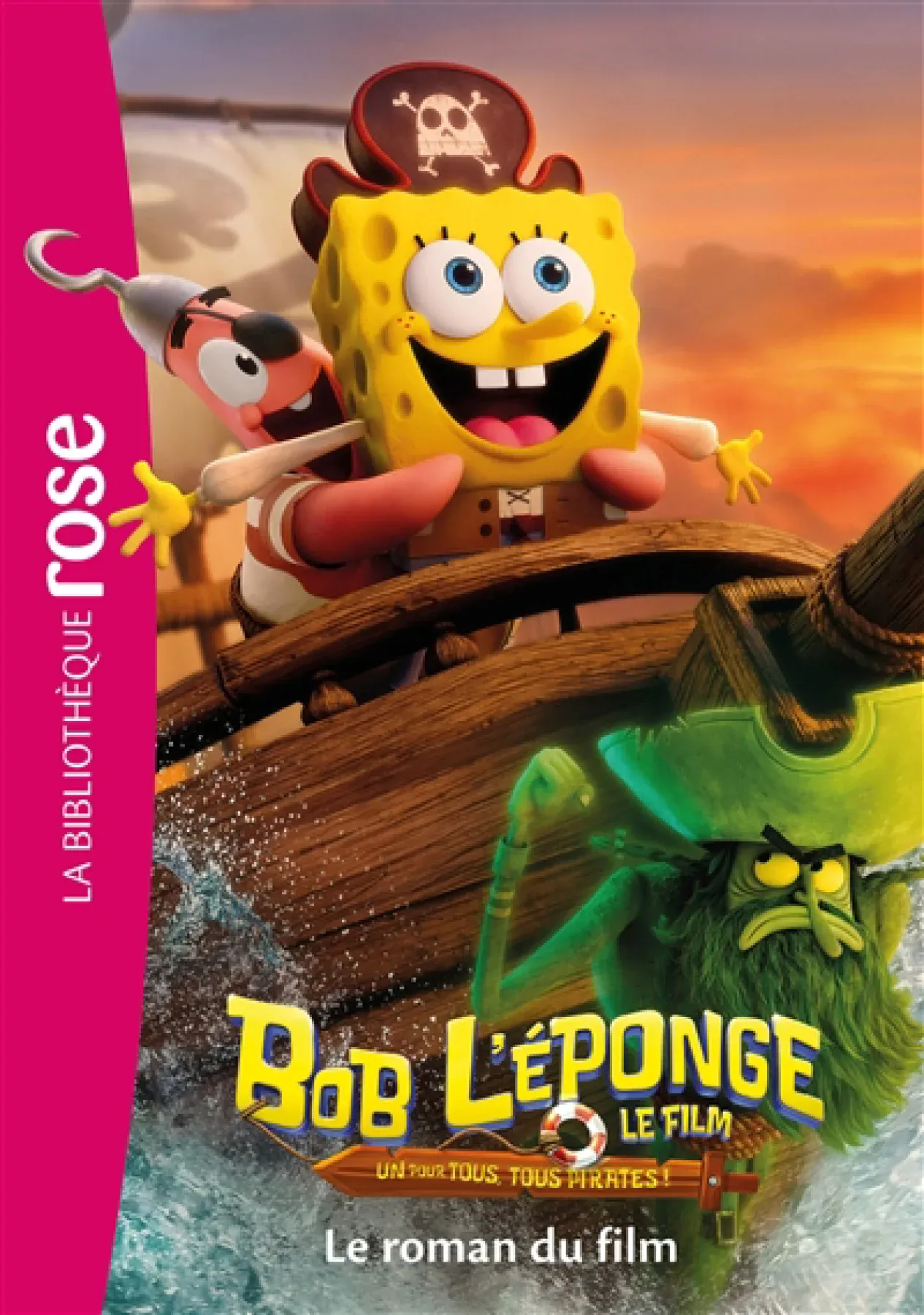 Bob l'éponge, le film : un pour tous, tous pirates ! : le roman du film