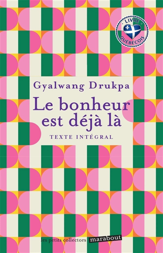 Le bonheur est déjà là : texte intégral