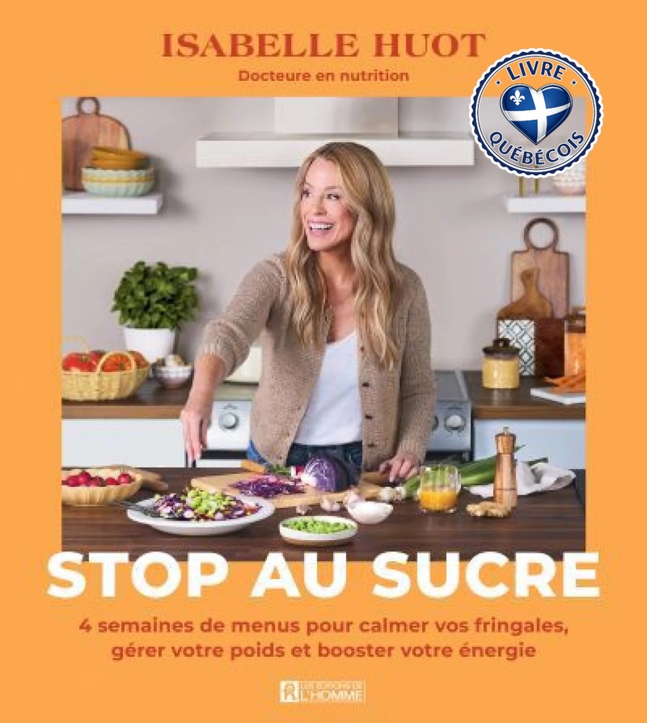 Stop au sucre : 4 semaines de menus pour calmer vos fringales, gérer votre poids et booster votre énergie