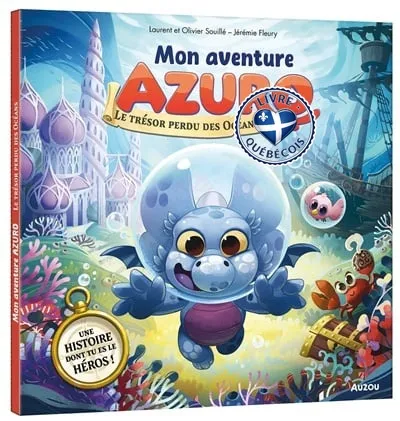 Le trésor perdu des océans : mon aventure Azuro : une histoire dont tu es le héros !