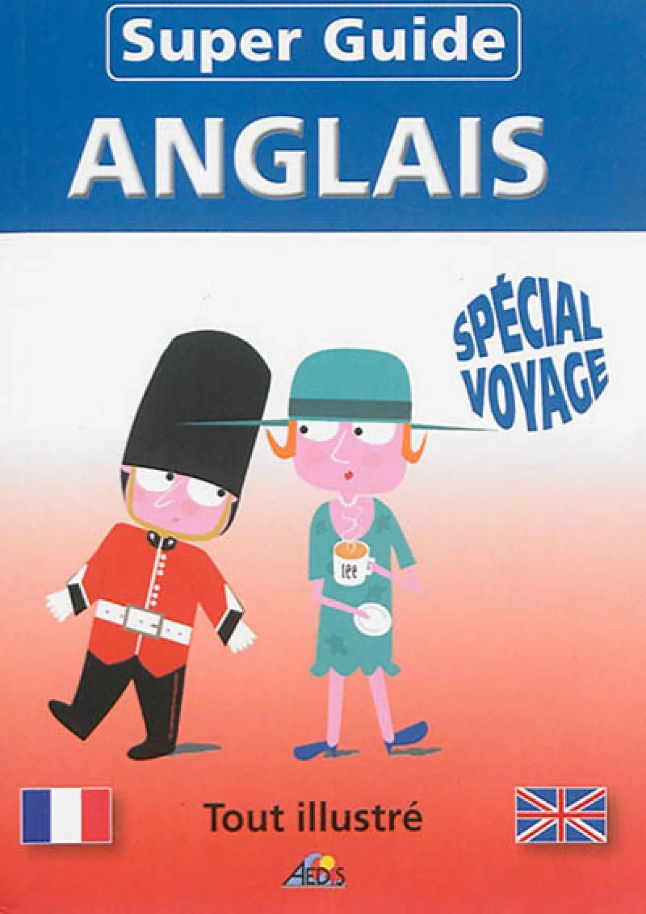 Super-guide anglais : spécial voyage