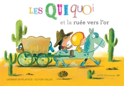 Les Quiquoi et la ruée vers l'or