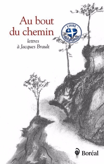 Au bout du chemin : Lettres à Jacques Brault