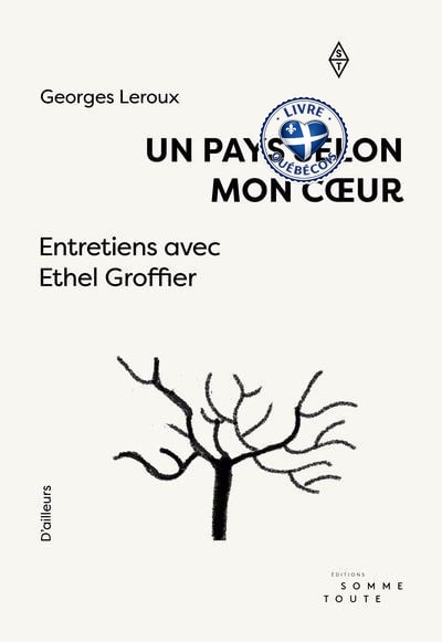 Un pays selon mon coeur : Entretiens avec Ethel Groffier