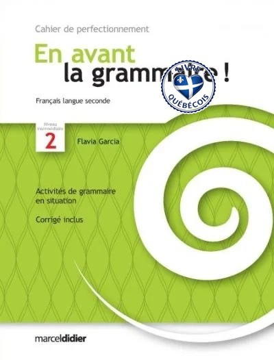 En avant la grammaire!, français langue seconde, niveau intermédiaire 2 : cahier de perfectionnement