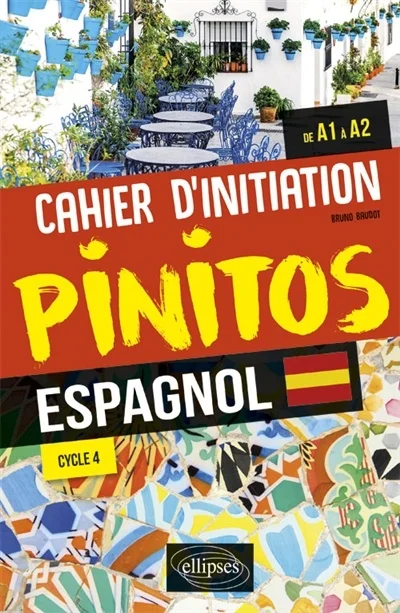 Espagnol, pinitos : cahier d'initiation : de A1 à A2, cycle 4
