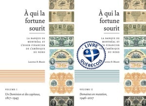 À qui la fortune sourit : La Banque de Montréal et l'essor financier de l'Amérique du Nord