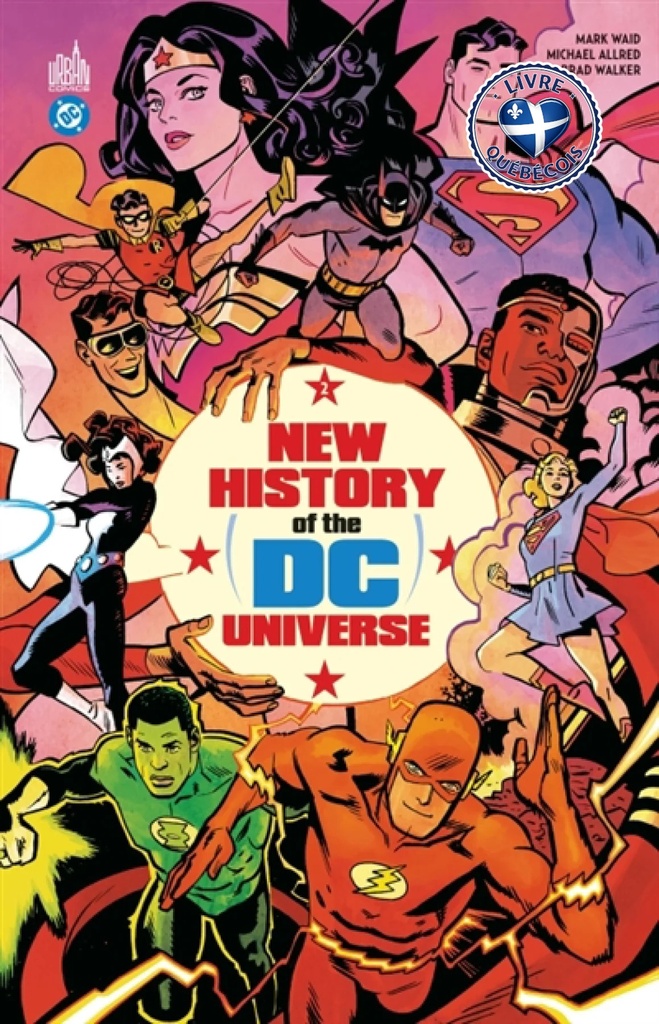 New history of the DC universe, Vol. 2. De la fondation de la Ligue à la grande crise
