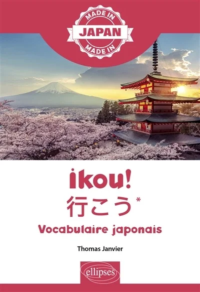 Ikou ! : vocabulaire japonais : A1-B1