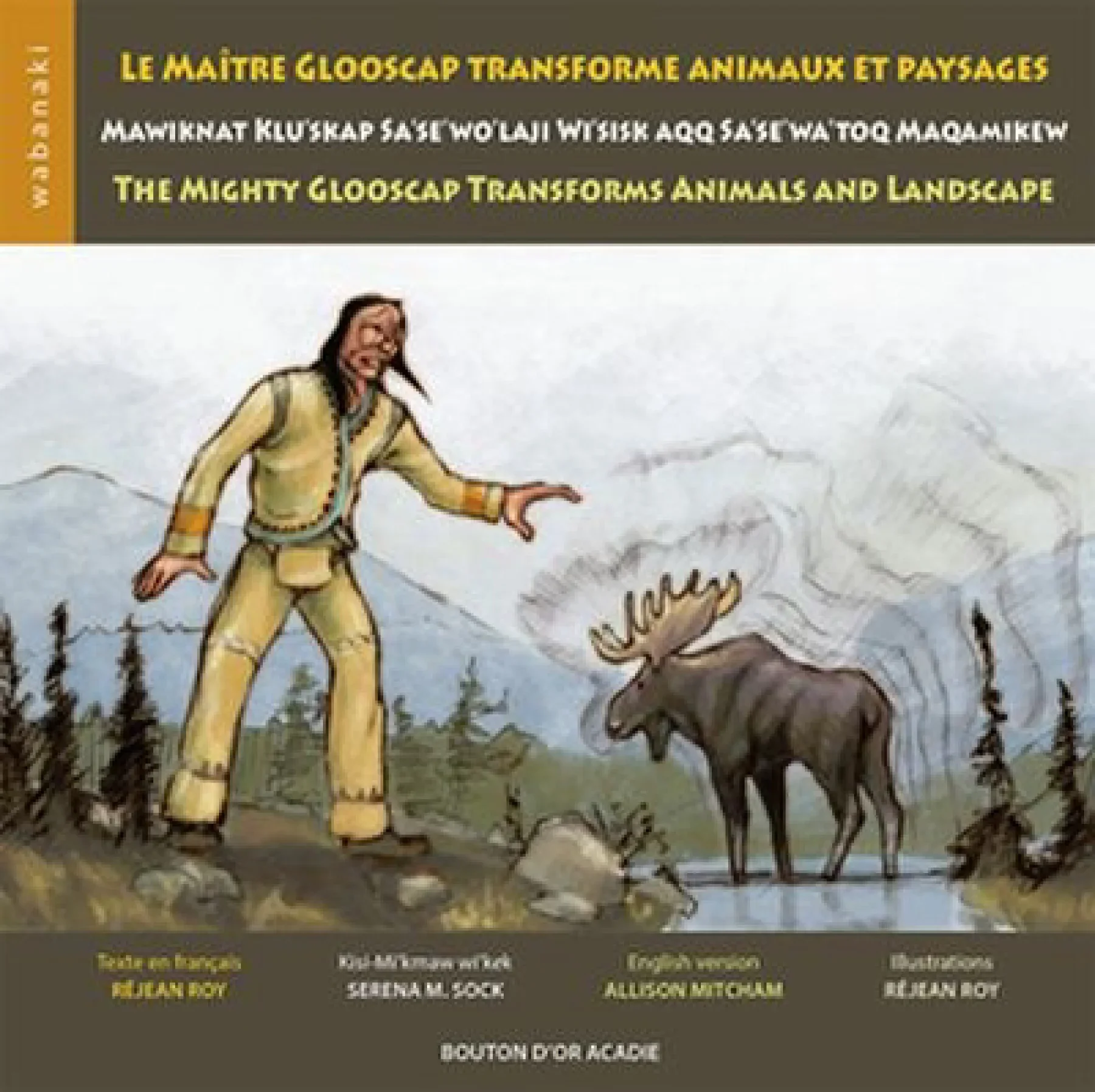 Le maître Glooscap transforme animaux et paysage