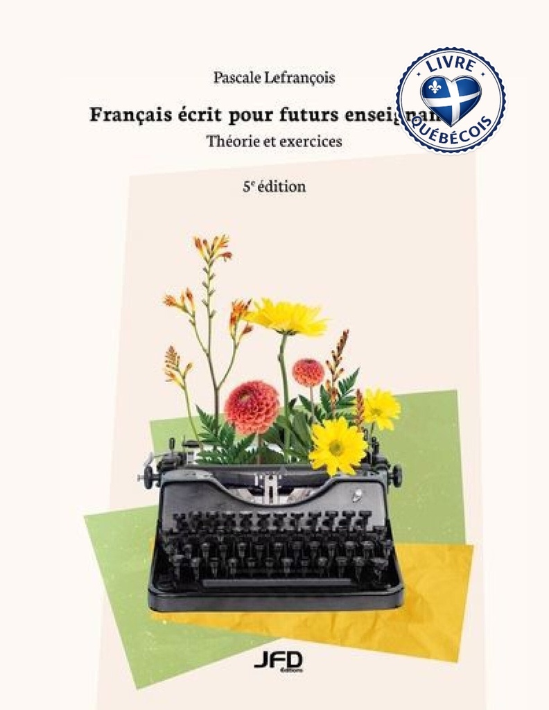 Français écrit pour futurs enseignants : Théorie et exercices