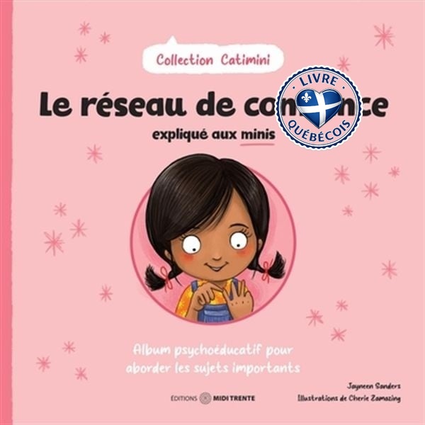 Le réseau de confiance expliqué aux minis : Album psychoéducatif pour aborder les sujets importants