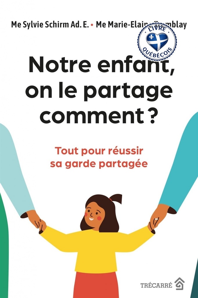 Notre enfant, on le partage comment ? : Tout pour réussir sa garde partagée