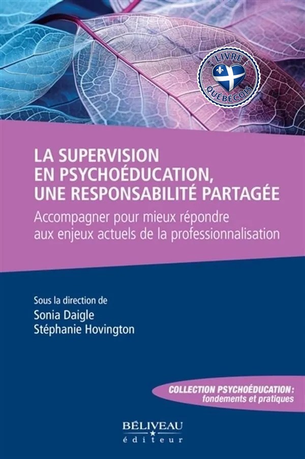 La supervision en psychoéducation, une responsabilité partagée : Accompagner pour mieux répondre aux enjeux actuels de la professionnalisation