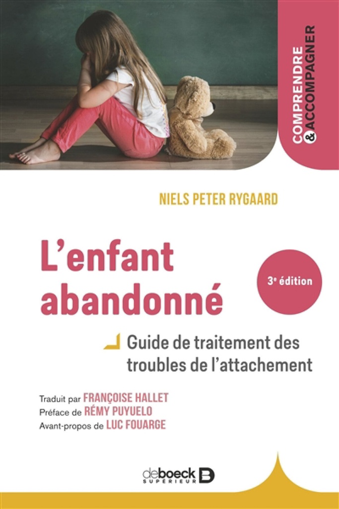 L'enfant abandonné : guide de traitement des troubles de l'attachement