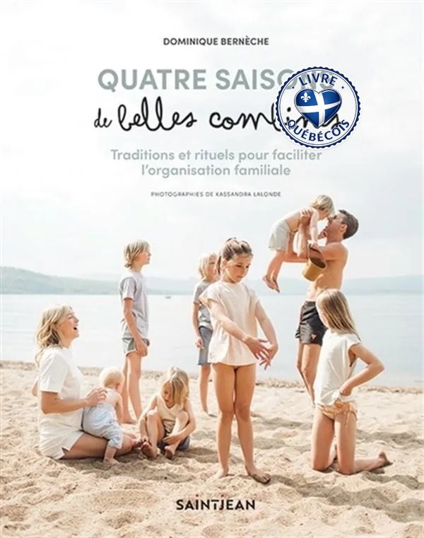 Quatre saisons de belles combines : Traditions et rituels pour faciliter l'organisation familiale