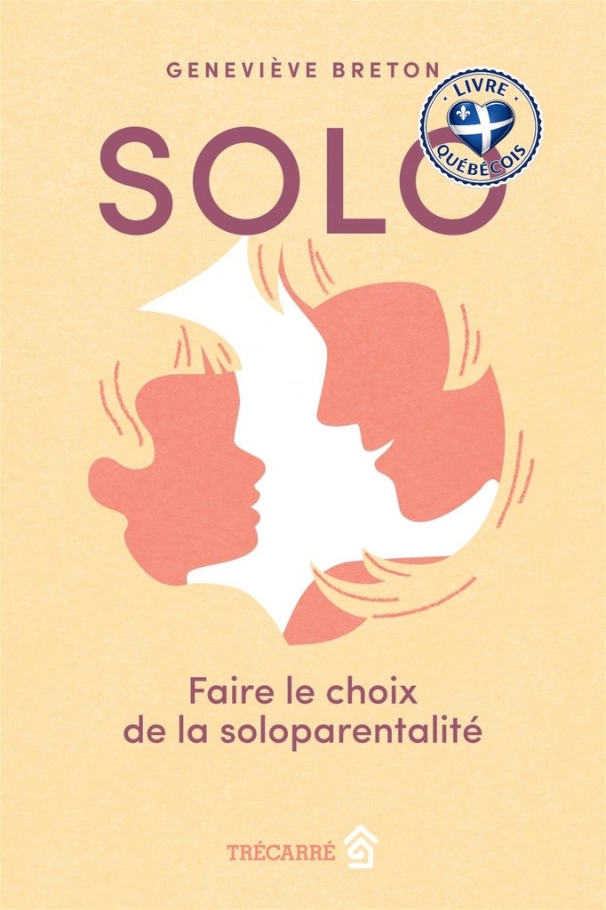 Solo : Faire le choix de la soloparentalité