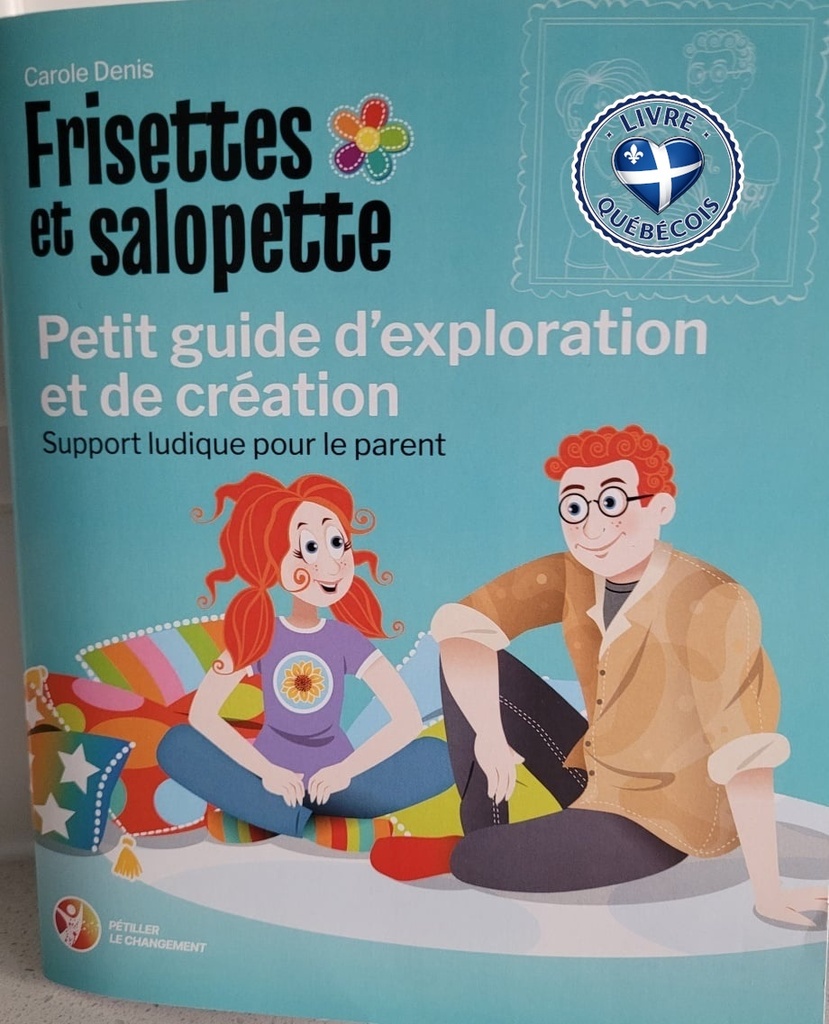 Frisettes et salopette : Petit guide d’exploration et de création : Support ludique pour le parent