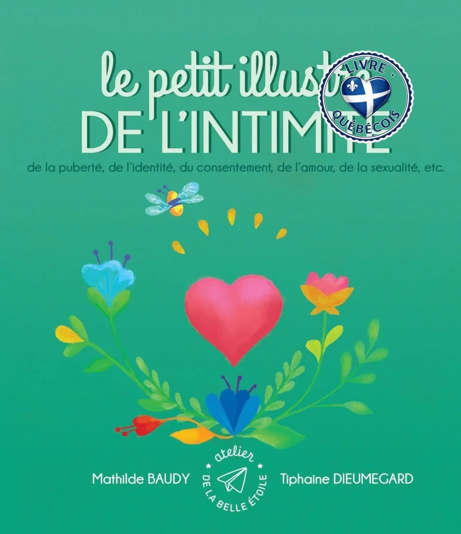 Le petit illustré de l'intimité de la puberté, de l'identité, du consentement, de l'amour, de la sexualité, etc.