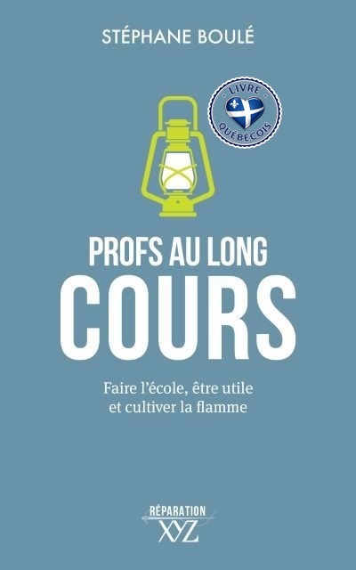 Profs au long cours : faire l'école, être utile et cultiver la flamme