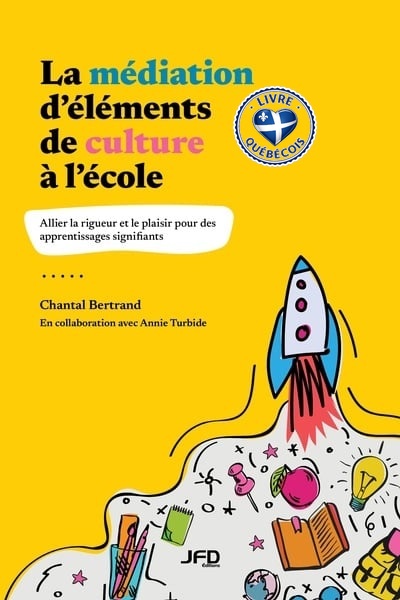 La médiation d’éléments de culture à l’école : allier la rigueur et le plaisir pour des apprentissages signifiants