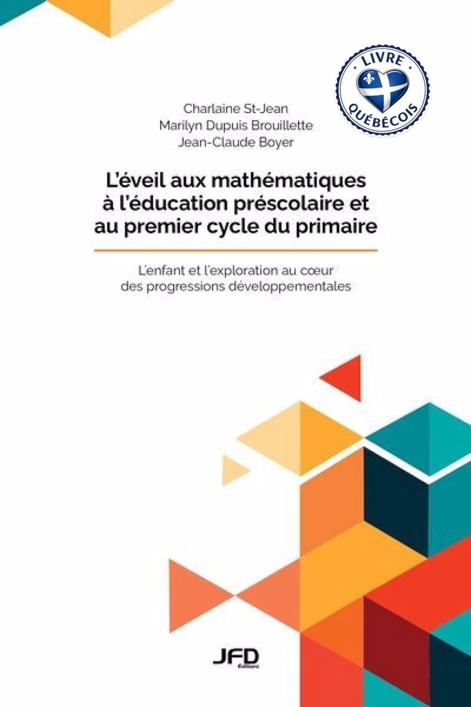 L'éveil aux mathématiques à l’éducation préscolaire et au premier cycle du primaire : L'enfant et l'exploration au cœur des progressions développementales