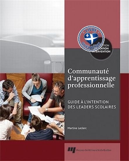 Communauté d'apprentissage professionnelle : guide à l'intention des leaders scolaires