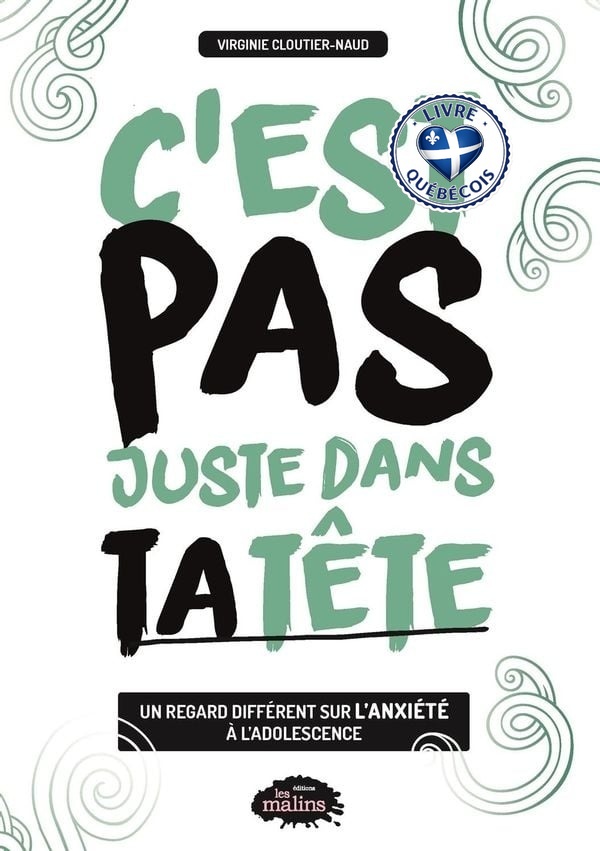C'est pas juste dans ta tête : un regard différent sur l’anxiété à l’adolescence