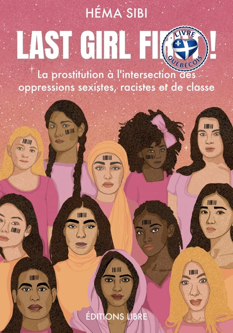 Last girl first ! : la prostitution à l'intersection des oppressions sexistes, racistes et de classe