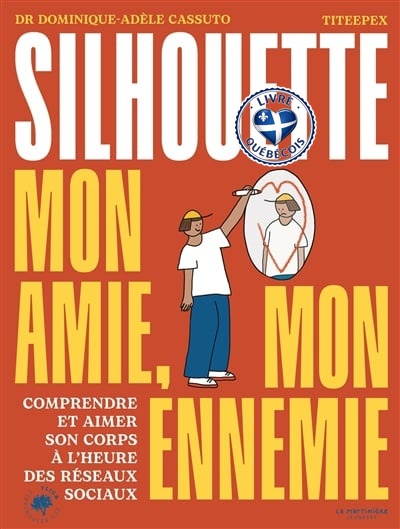 Silhouette, mon amie, mon ennemie : comprendre et aimer son corps à l'heure des réseaux sociaux
