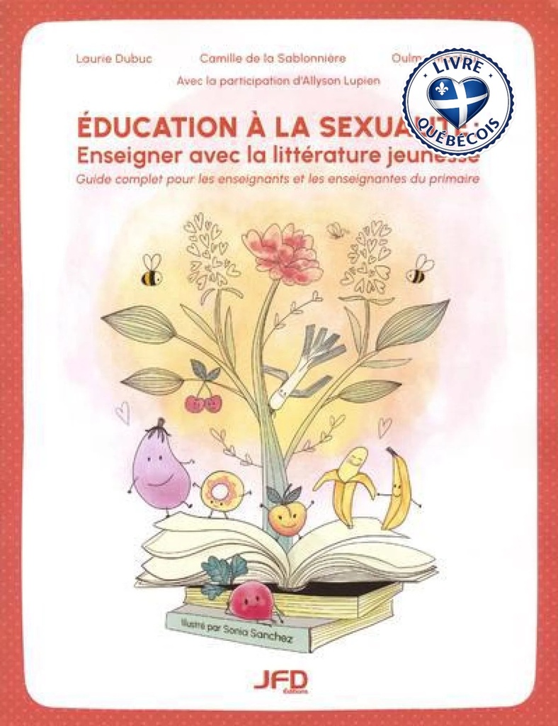 Éducation à la sexualité : Enseigner avec la littérature jeunesse : Guide complet pour les enseignants et les enseignantes du primaire