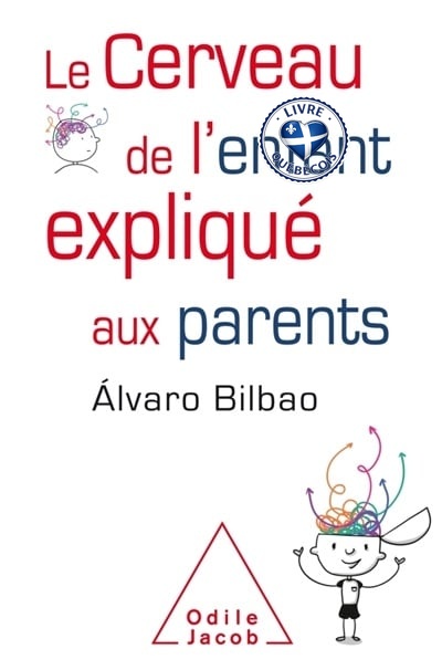 Le cerveau de l'enfant expliqué aux parents