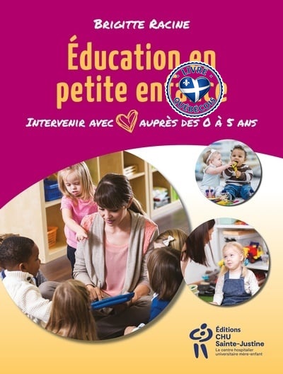 Éducation en petite enfance : Intervenir avec coeur auprès des 0 à 5 ans
