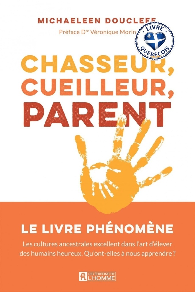 Chasseur, cueilleur, parent : Les cultures ancestrales excellent dans l'art d'élever des humains heureux. Qu'ont-elles à nous apprendre ?