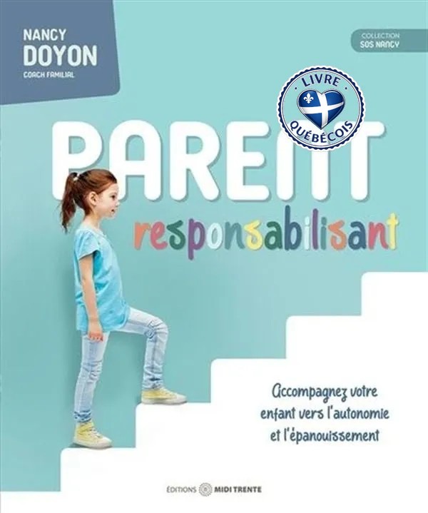 Parent responsabilisant : Accompagnez votre enfant vers l'autonomie et l'épanouissement