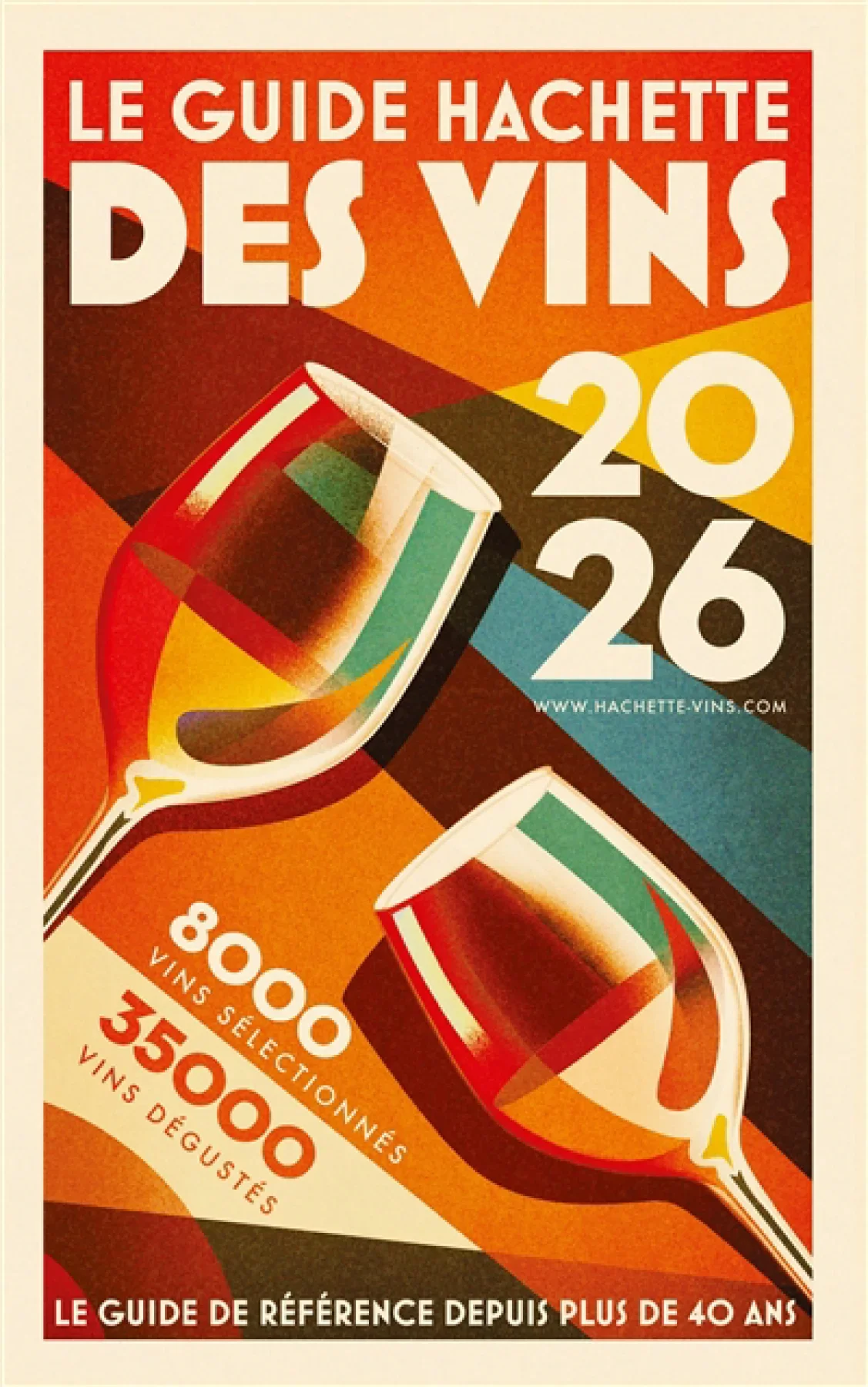 Le guide Hachette des vins : sélection 2026 : 35.000 vins dégustés, 8.000 vins sélectionnés