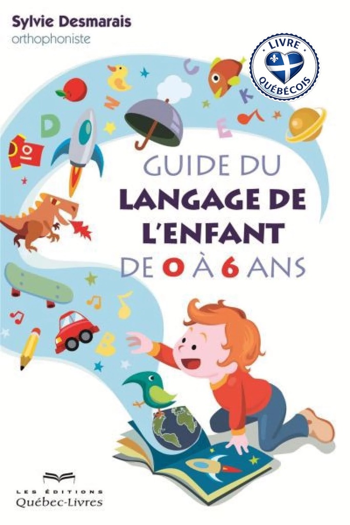 Le guide du langage de l'enfant de 0 à 6 ans
