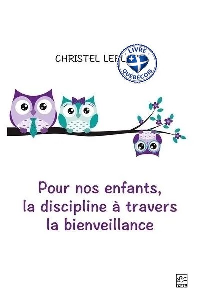 Pour nos enfants, la discipline à travers la bienveillance
