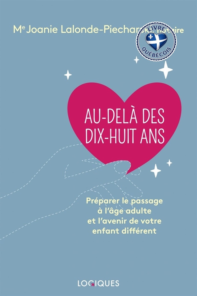 Au-delà des dix-huit ans : Préparer le passage à l'âge adulte et l'avenir de votre enfant différent