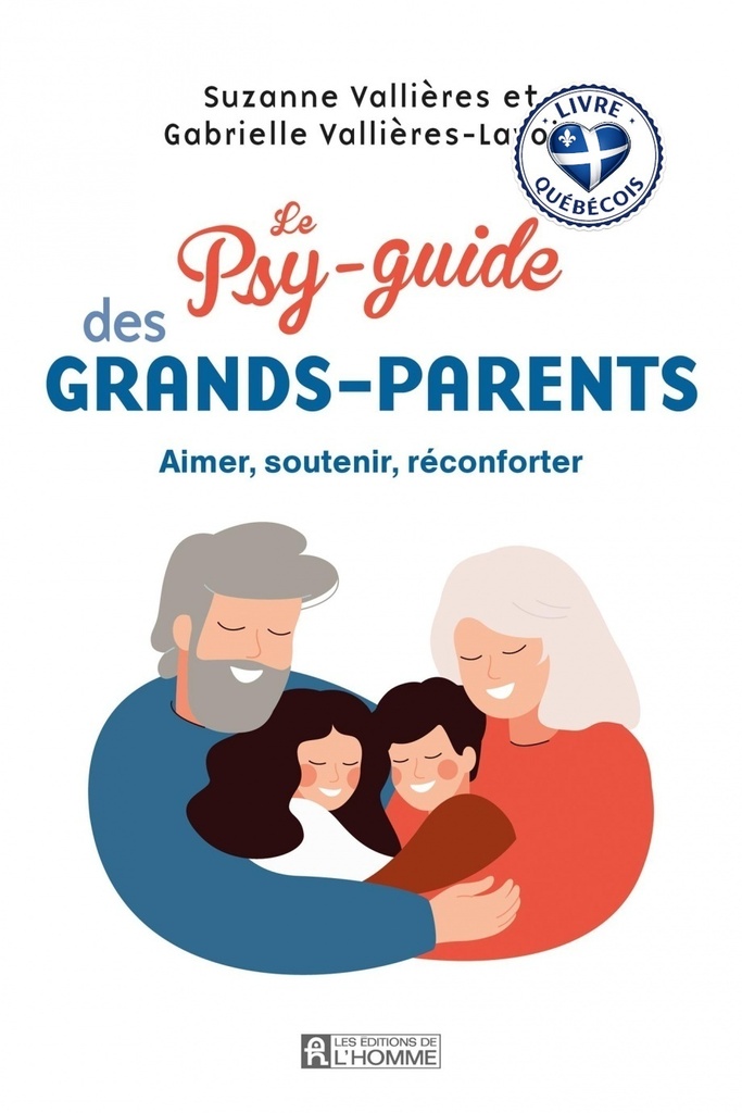 Le psy-guide des grands-parents : Aimer, réconforter, soutenir