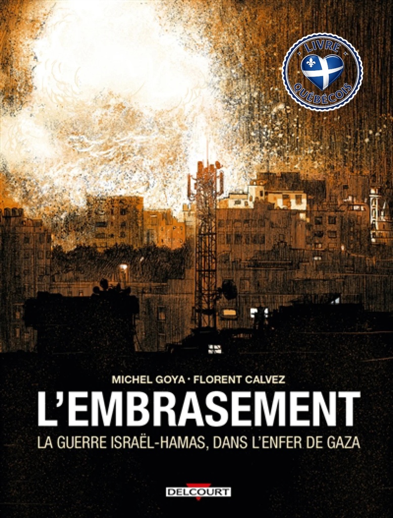 L'embrasement : la guerre Israël-Hamas, dans l'enfer de Gaza