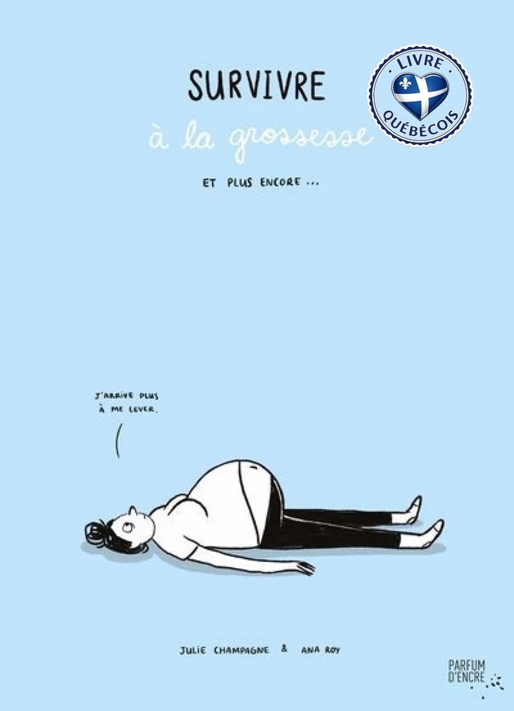 Survivre à la grossesse et plus encore...