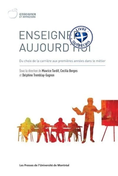 Enseigner aujourd'hui : Du choix de la carrière aux premières années dans le métier