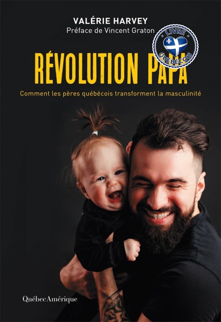 Révolution papa : Comment les pères québécois transforment la masculinité