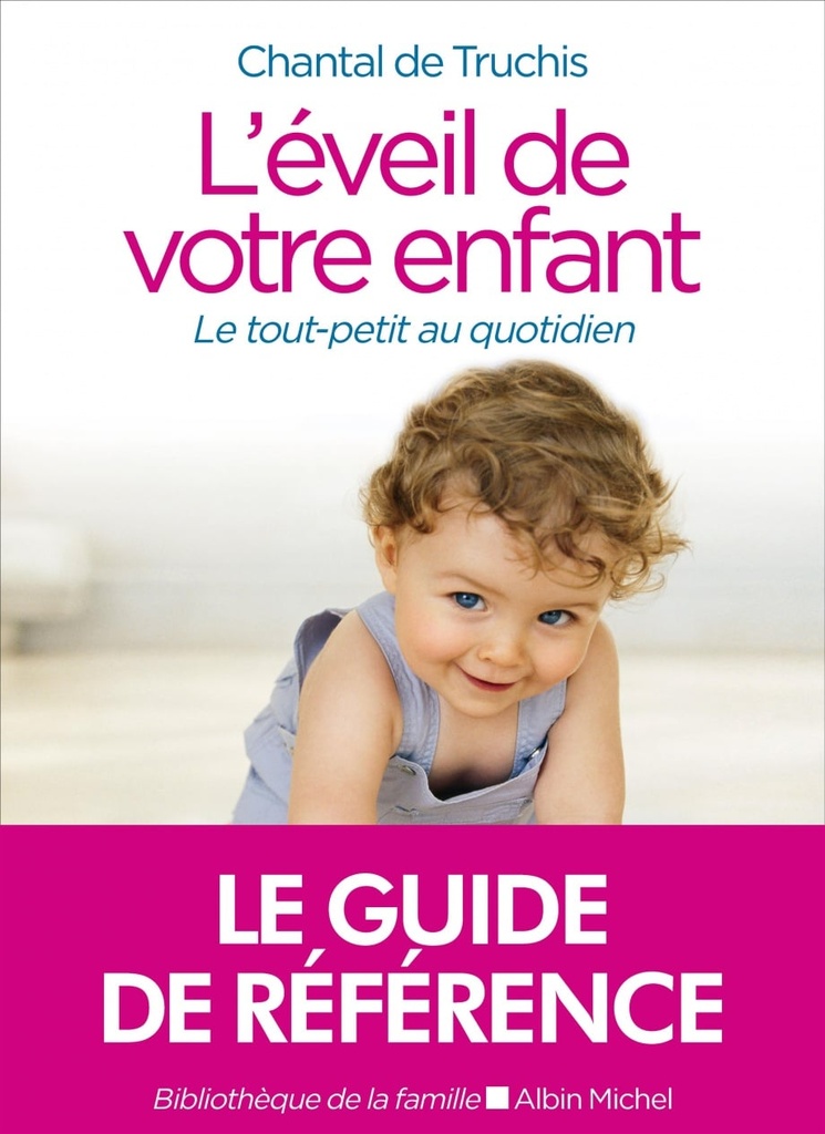 L'éveil de votre enfant : le tout-petit au quotidien