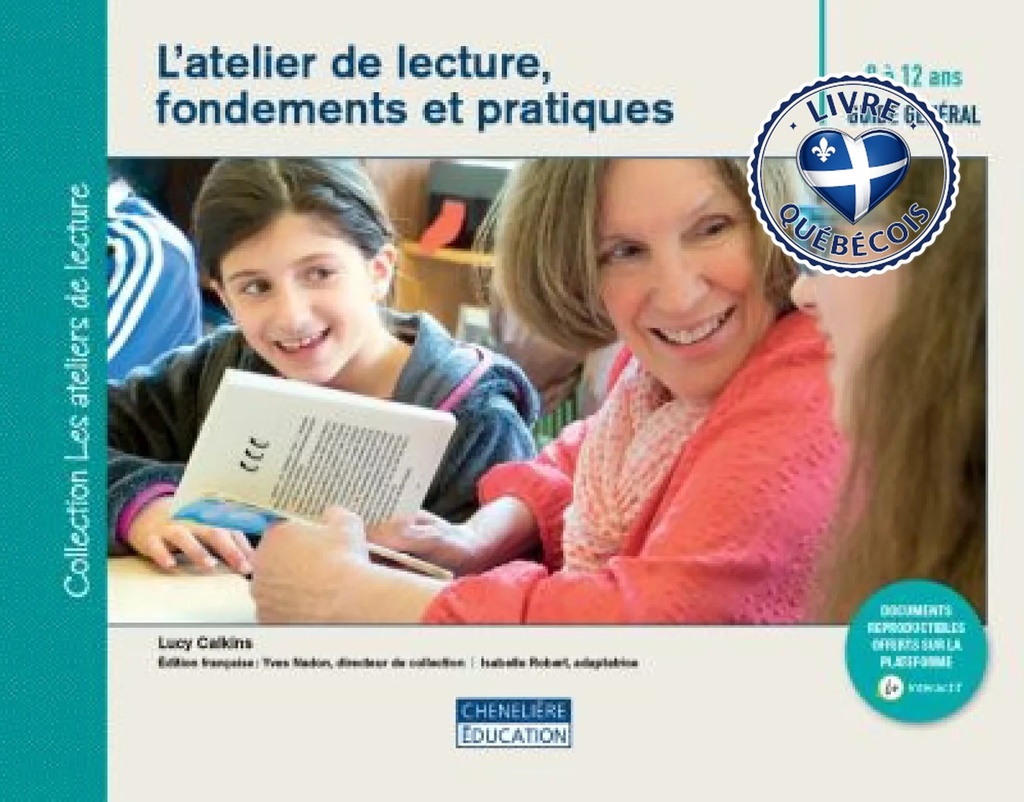 L'atelier de lecture, fondements et pratiques : guide général, 8 à 12 ans