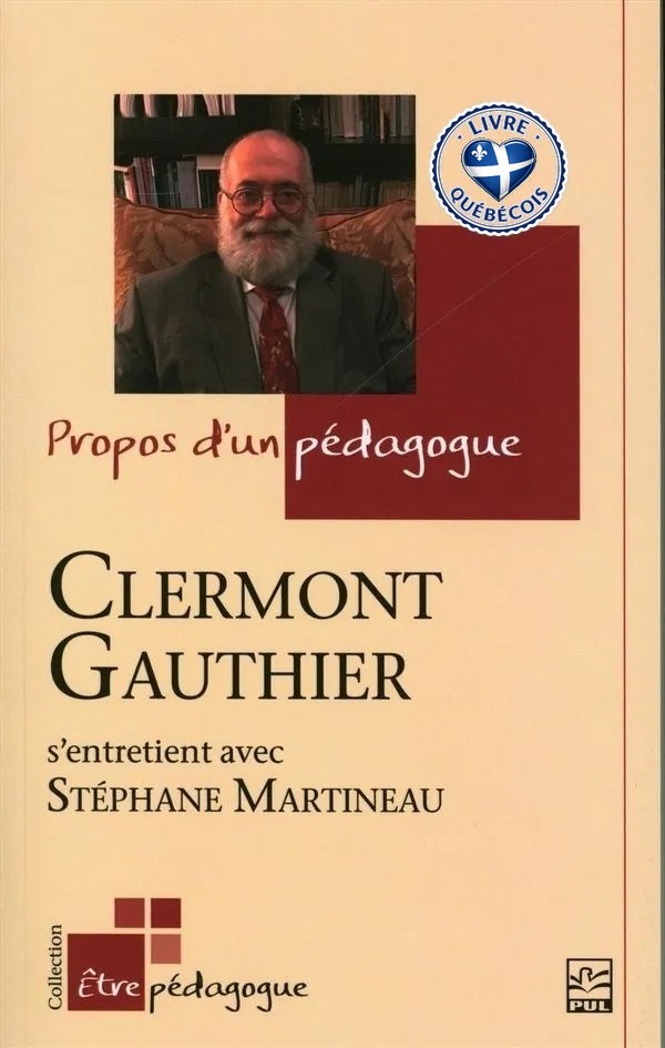 Propos d'un pédagogue : entretiens entre Clermont Gauthier et Stéphane Martineau