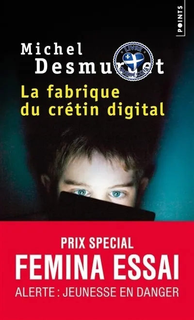 La fabrique du crétin digital : les dangers des écrans pour nos enfants